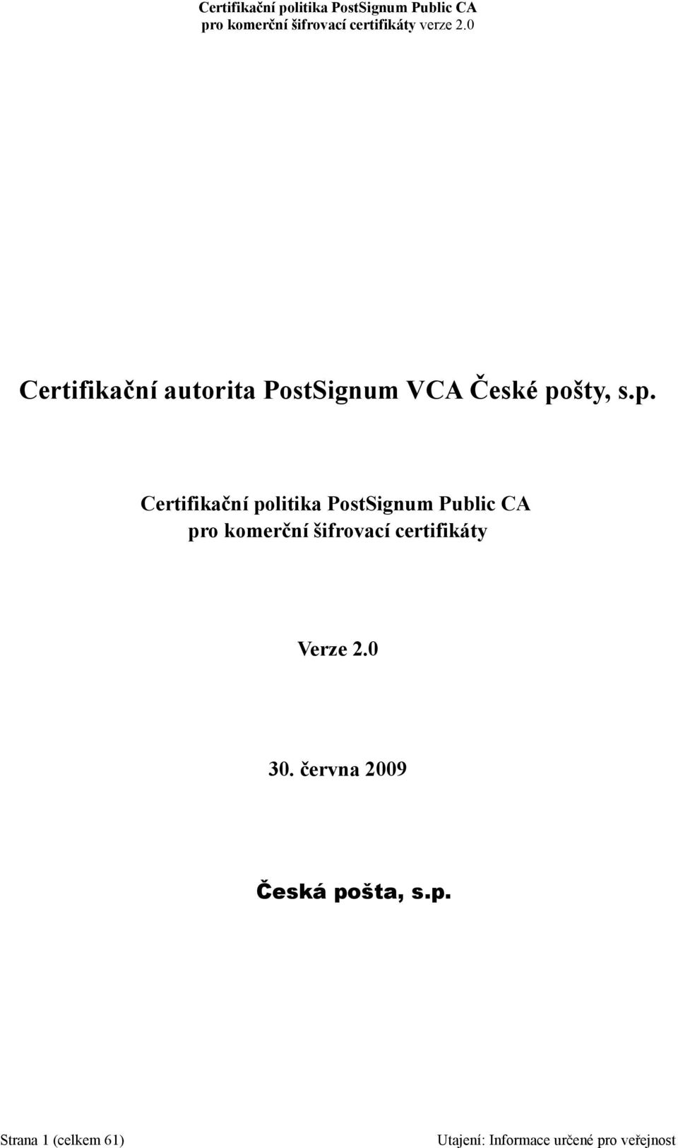 pro komerční šifrovací certifikáty Verze 2.0 30.