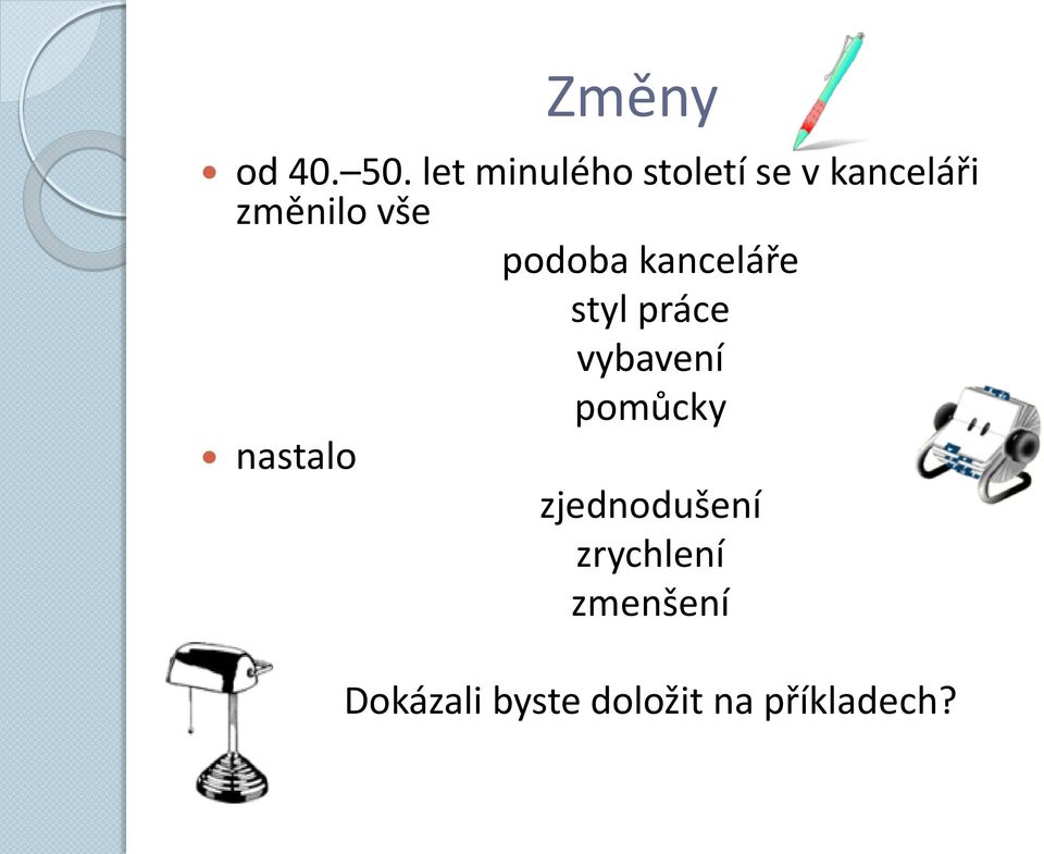 vše podoba kanceláře styl práce vybavení