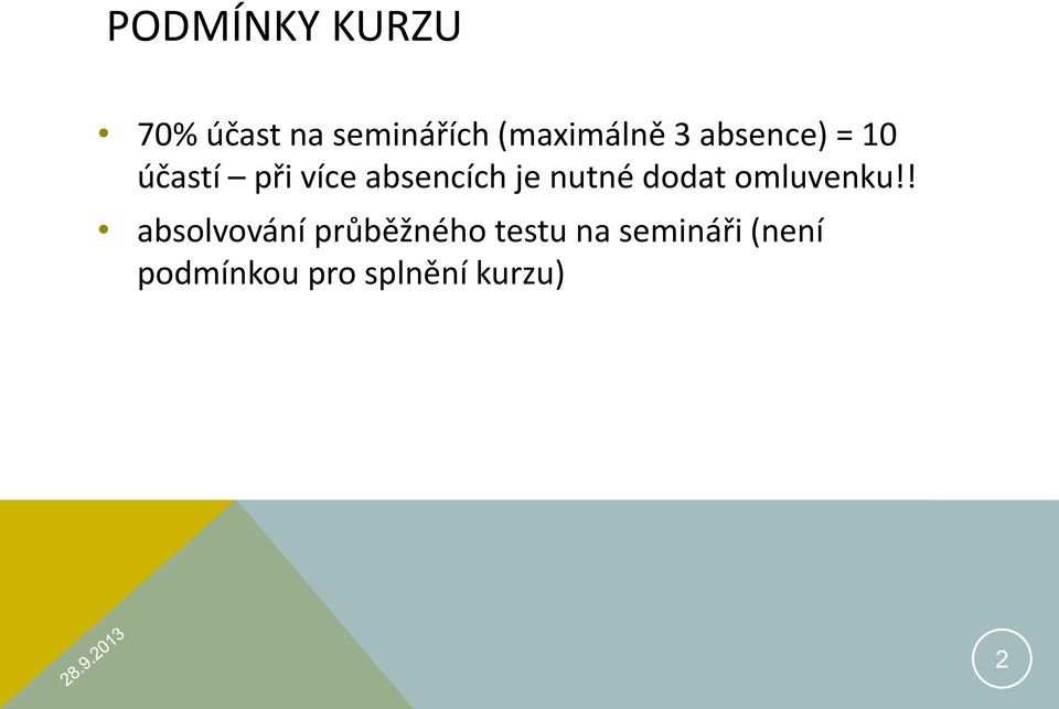 absencích je nutné dodat omluvenku!
