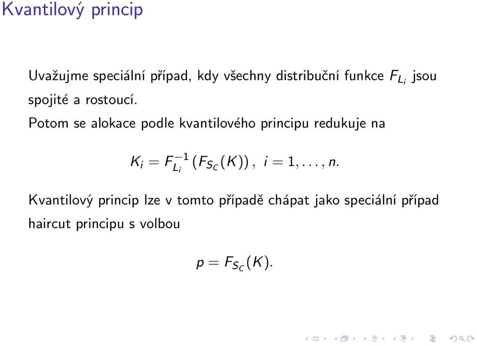 Potom se alokace podle kvantilového principu redukuje na K i =F 1 (F SC