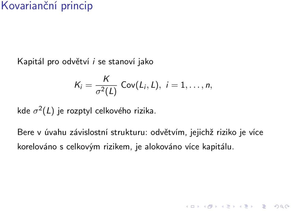 Bere v úvahu závislostní strukturu: odvětvím, jejichž riziko je