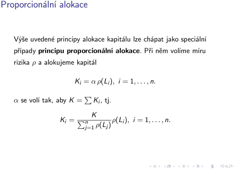 Při něm volíme míru rizika ρ a alokujeme kapitál αsevolítak,abyk =