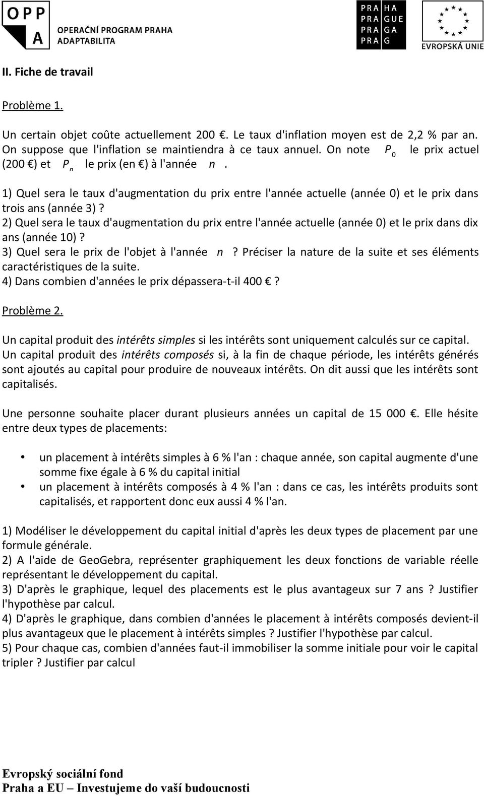 2) Quel sera le taux d'augmentation du prix entre l'année actuelle (année 0) et le prix dans dix ans (année 10)? 3) Quel sera le prix de l'objet à l'année n?