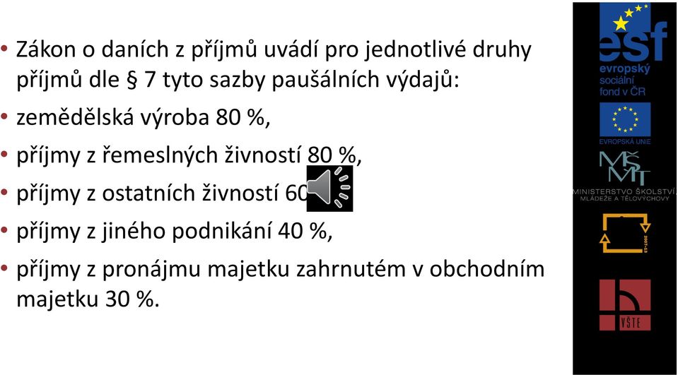 živností 80 %, příjmy z ostatních živností 60 %, příjmy z jiného