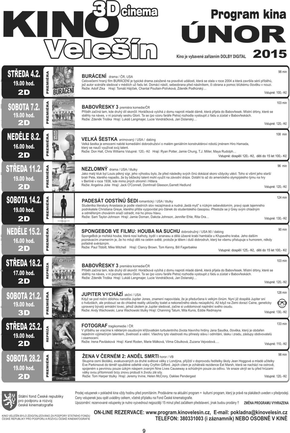 kino@kinovelesin.cz (ceník a podmínky inzerce na www.velesin.cz pod odkazem zpravodaj) Turistický servis mikroregionu Pomalí: www.