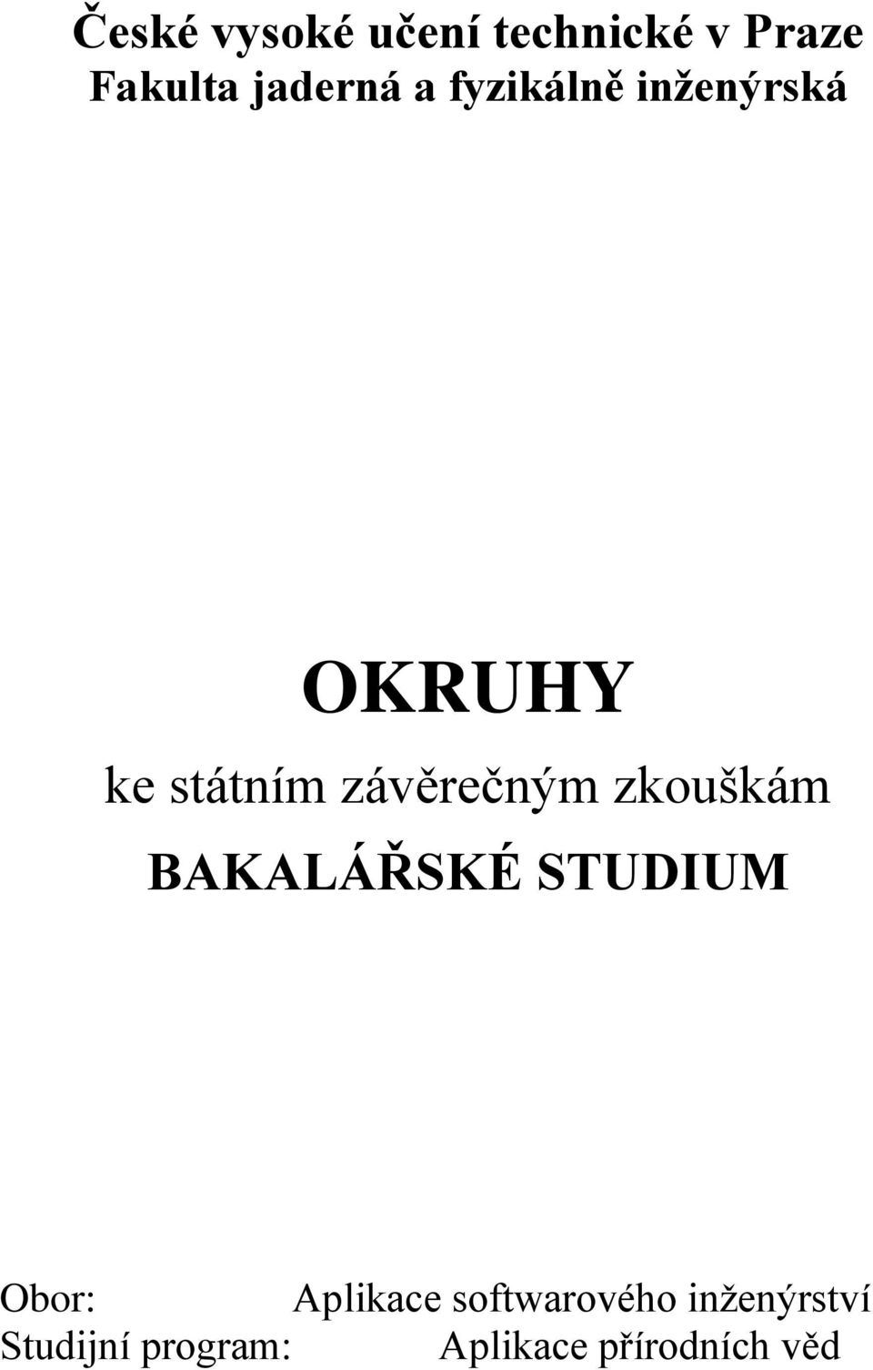 BAKALÁŘSKÉ STUDIUM Obor: