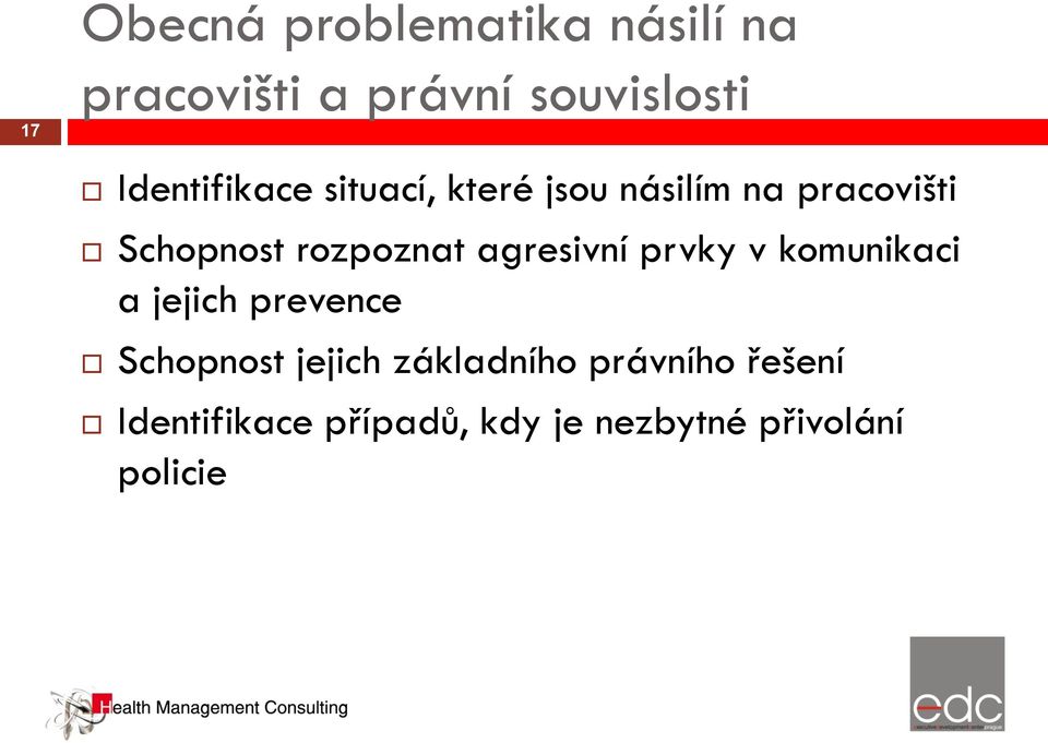 rozpoznat agresivní prvky v komunikaci a jejich prevence Schopnost