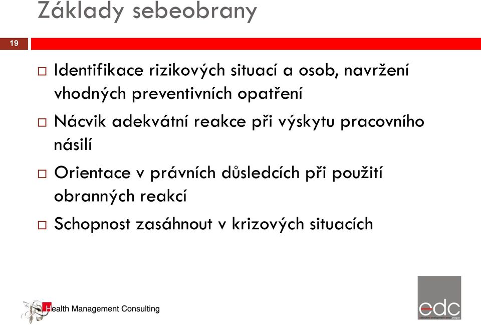 při výskytu pracovního násilí Orientace v právních důsledcích