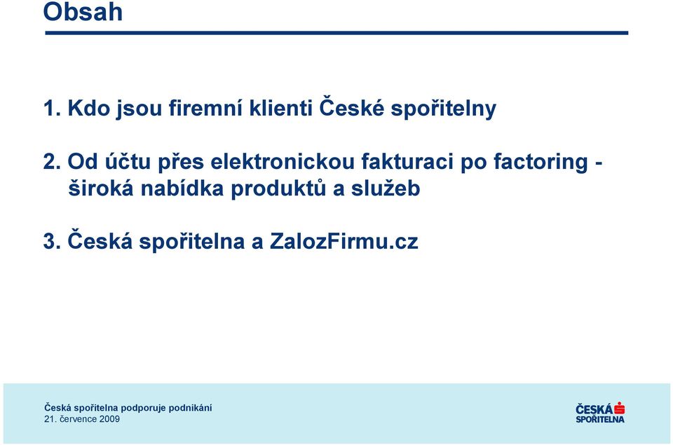 Od účtu přes elektronickou fakturaci po