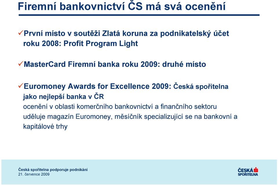 Excellence 2009: Česká spořitelna jako nejlepší banka v ČR ocenění v oblasti komerčního bankovnictví