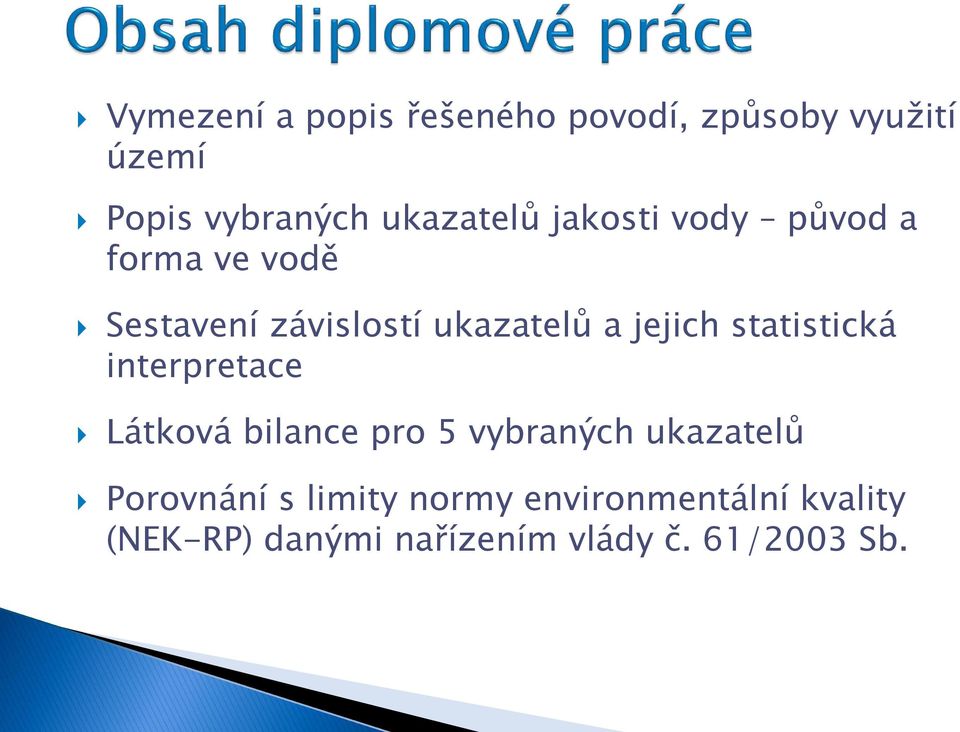 jejich statistická interpretace Látková bilance pro 5 vybraných ukazatelů