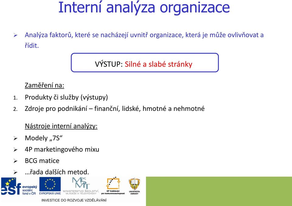 Produkty či služby (výstupy) 2.