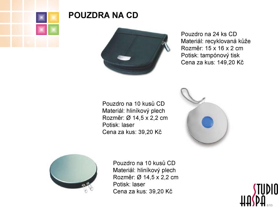 Rozměr: Ø 14,5 x 2,2 cm Potisk: laser Cena za kus: 39,20 Kč Pouzdro na 10 kusů