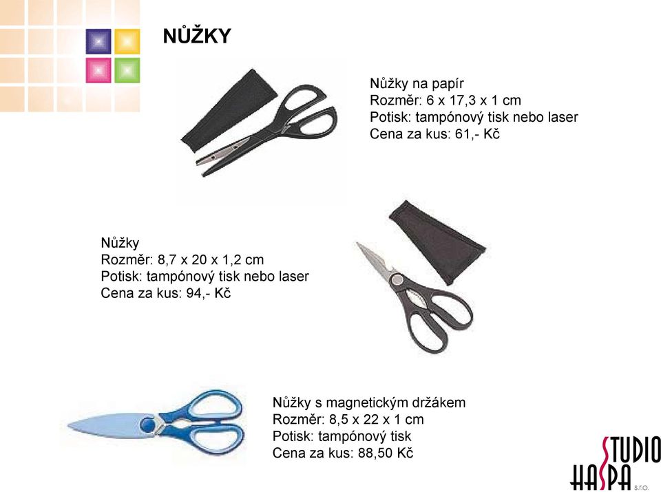 1,2 cm nebo laser Cena za kus: 94,- Kč Nůžky s