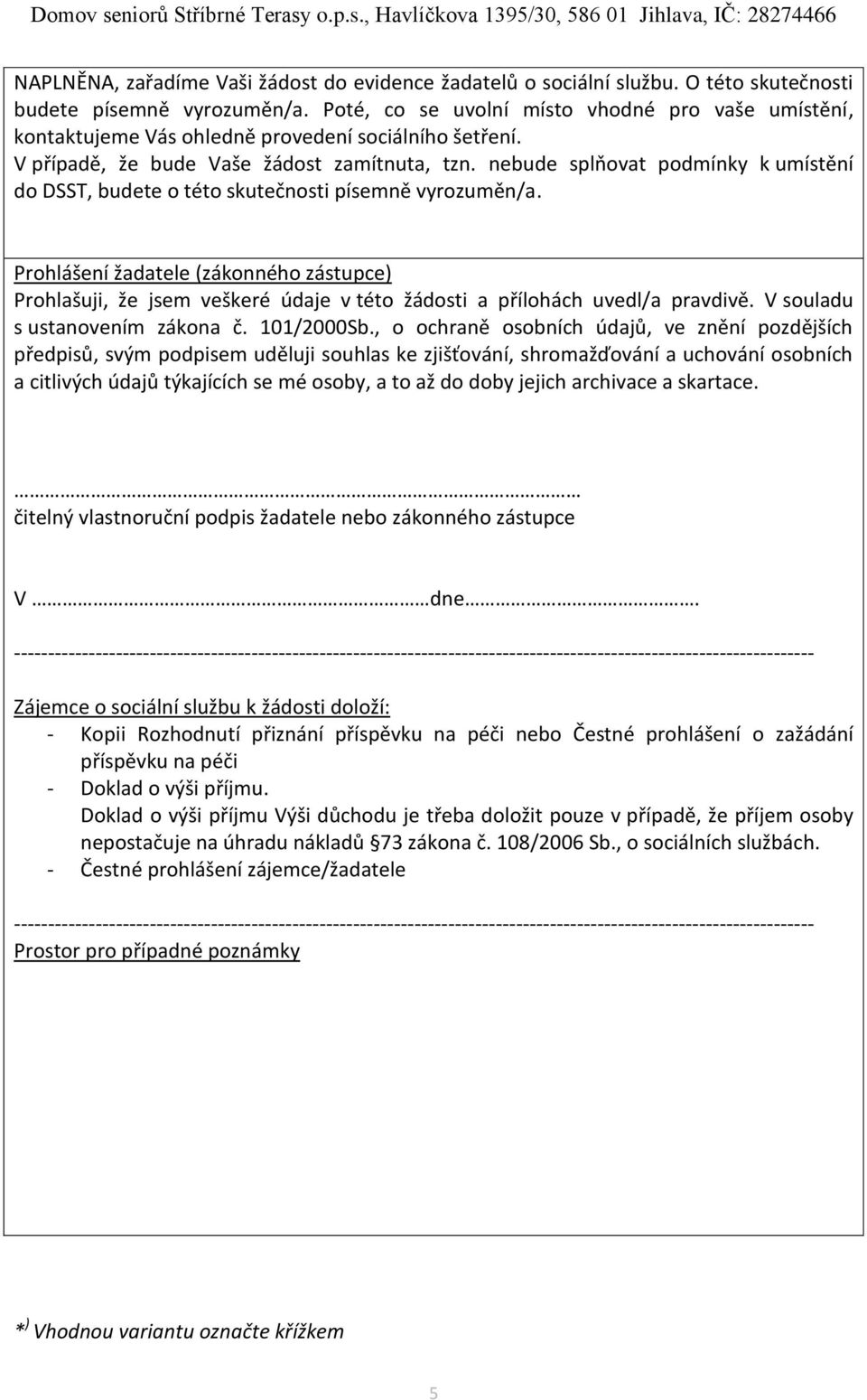 nebude splňovat podmínky k umístění do DSST, budete o této skutečnosti písemně vyrozuměn/a.