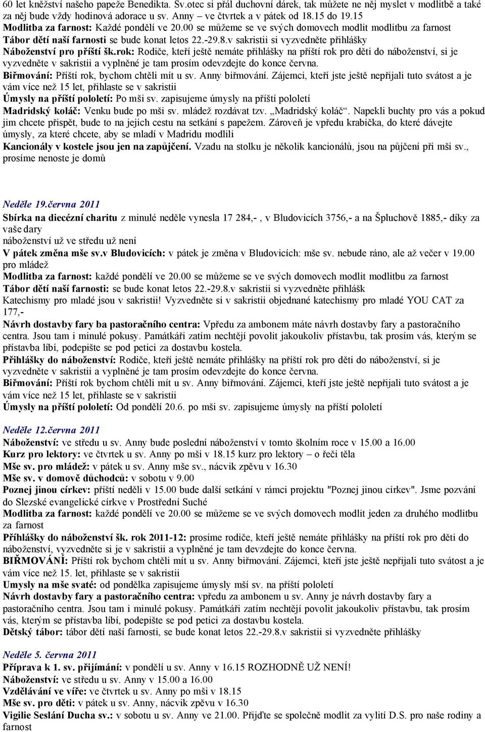 v sakristii si vyzvedněte přihlášky Náboženství pro příští šk.