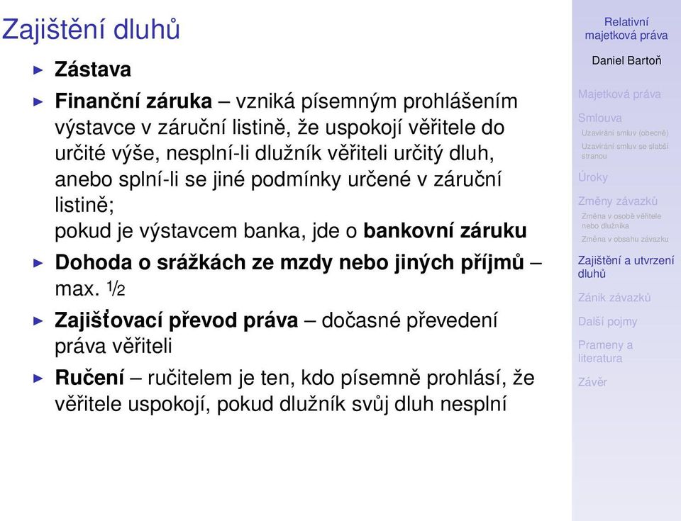 výstavcem banka, jde o bankovní záruku Dohoda o srážkách ze mzdy nebo jiných příjmů max.