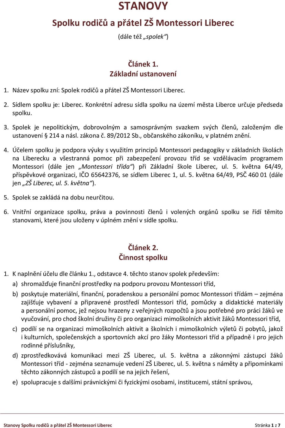 89/2012 Sb., občanského zákoníku, v platném znění. 4.