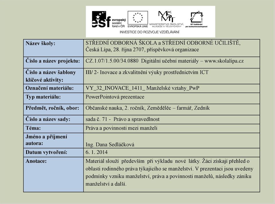 cz III/ 2- Inovace a zkvalitnění výuky prostřednictvím ICT VY_32_INOVACE_1411_ Manželské vztahy_pwp PowerPointová prezentace Občanské nauka, 2.