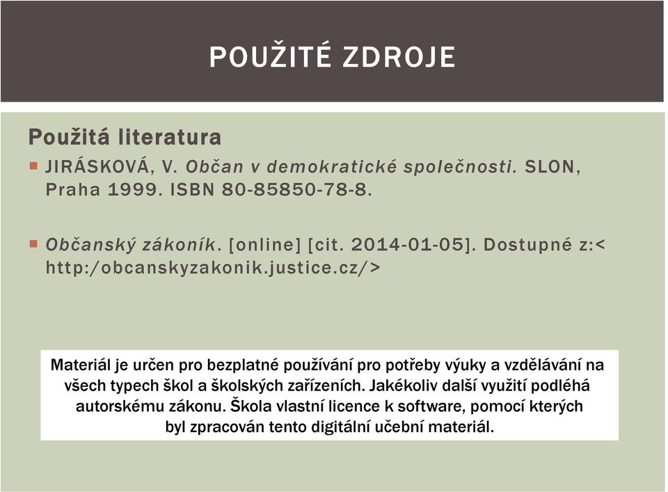 cz/> Materiál je určen pro bezplatné používání pro potřeby výuky a vzdělávání na všech typech škol a školských