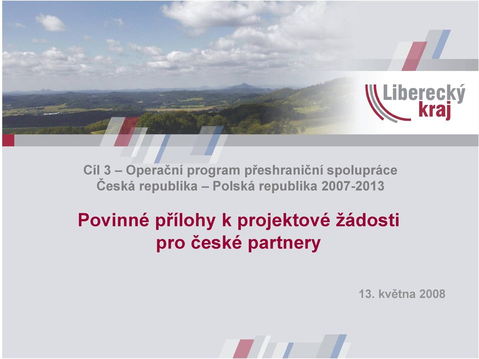 republika 2007-2013 Povinné přílohy k