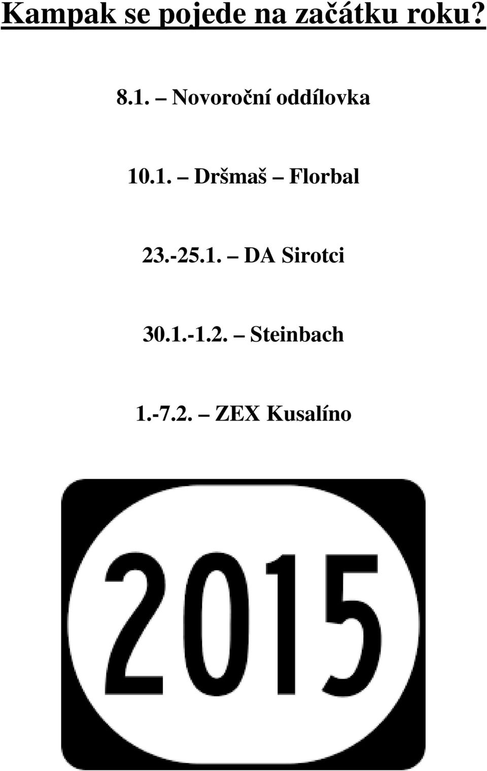 -25.1. DA Sirotci 30.1.-1.2. Steinbach 1.