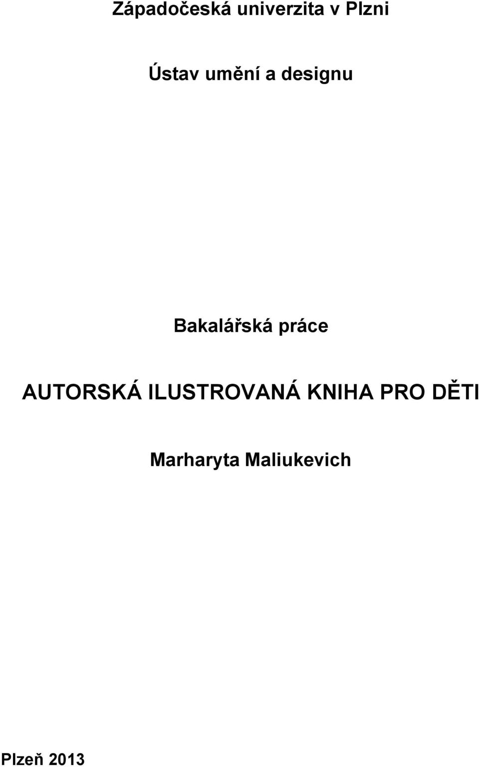práce AUTORSKÁ ILUSTROVANÁ KNIHA