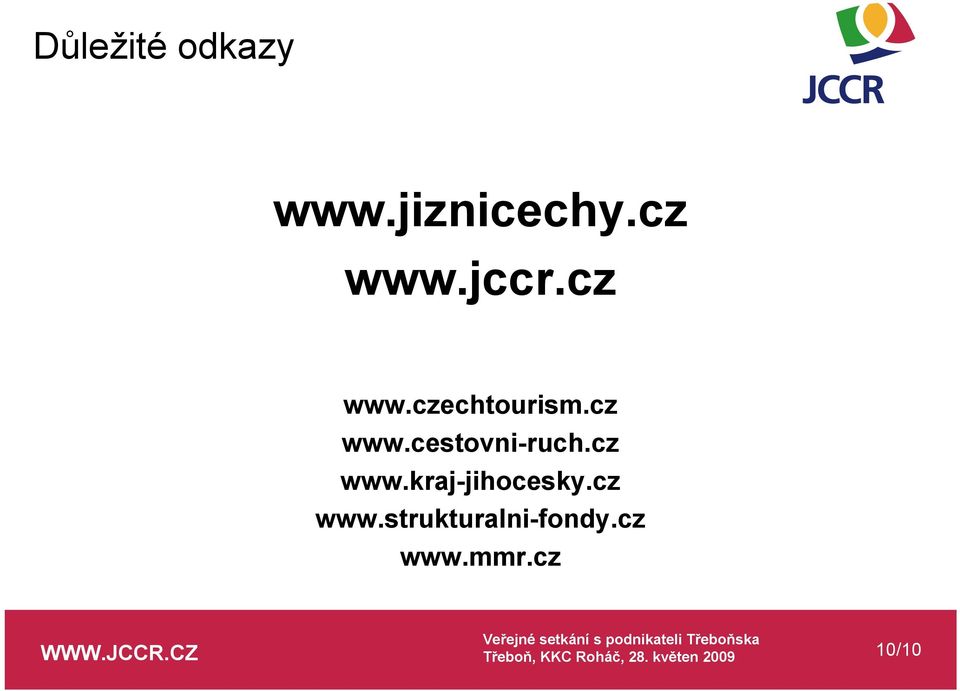 cz www.kraj-jihocesky.cz www.strukturalni-fondy.