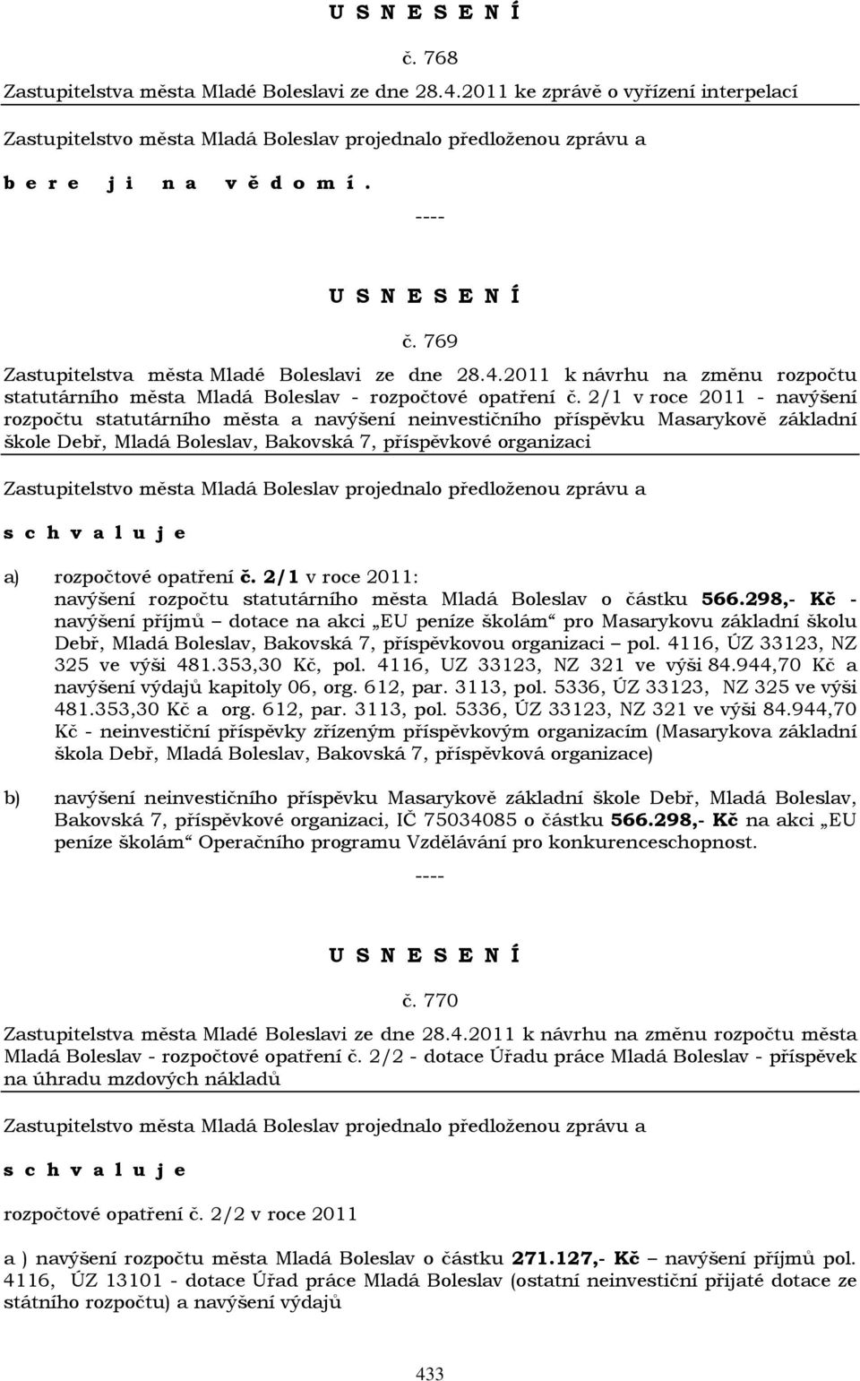 2/1 v roce 2011: navýšení rozpočtu statutárního města Mladá Boleslav o částku 566.