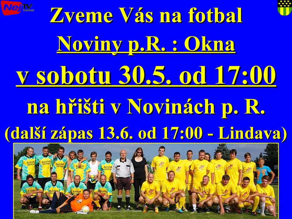 od 17:00 na hřišti v Novinách p.