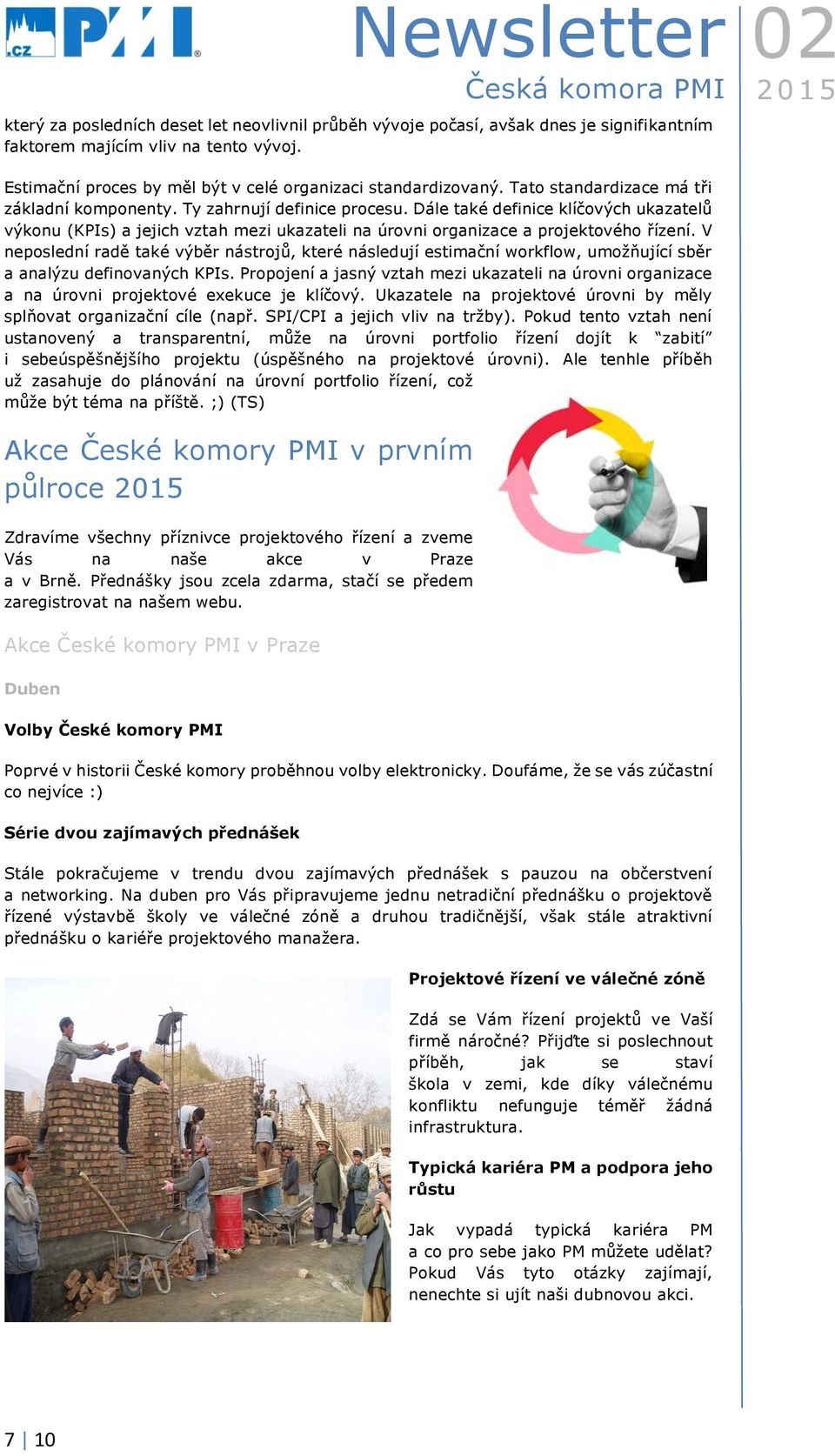 Dále také definice klíčových ukazatelů výkonu (KPIs) a jejich vztah mezi ukazateli na úrovni organizace a projektového řízení.