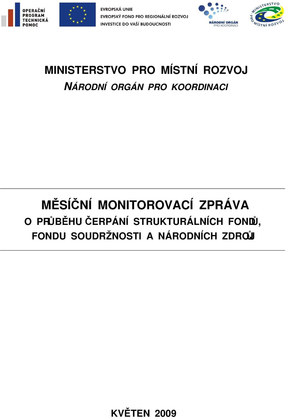ZPRÁVA O PRŮBĚHU ČERPÁNÍ STRUKTURÁLNÍCH