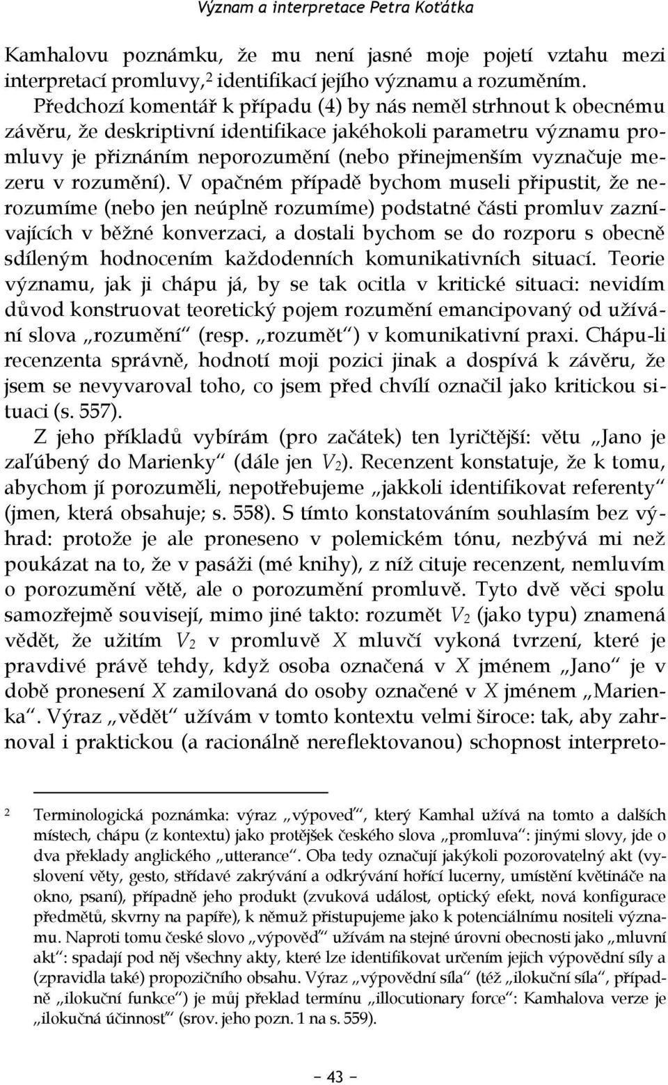 mezeru v rozumění).