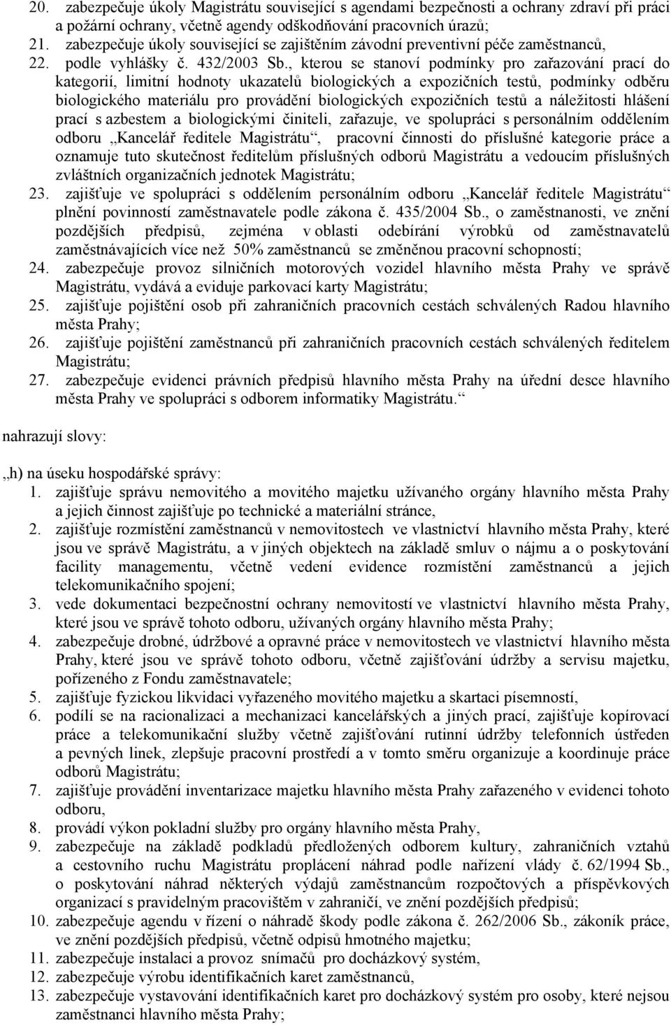 , kterou se stanoví podmínky pro zařazování prací do kategorií, limitní hodnoty ukazatelů biologických a expozičních testů, podmínky odběru biologického materiálu pro provádění biologických