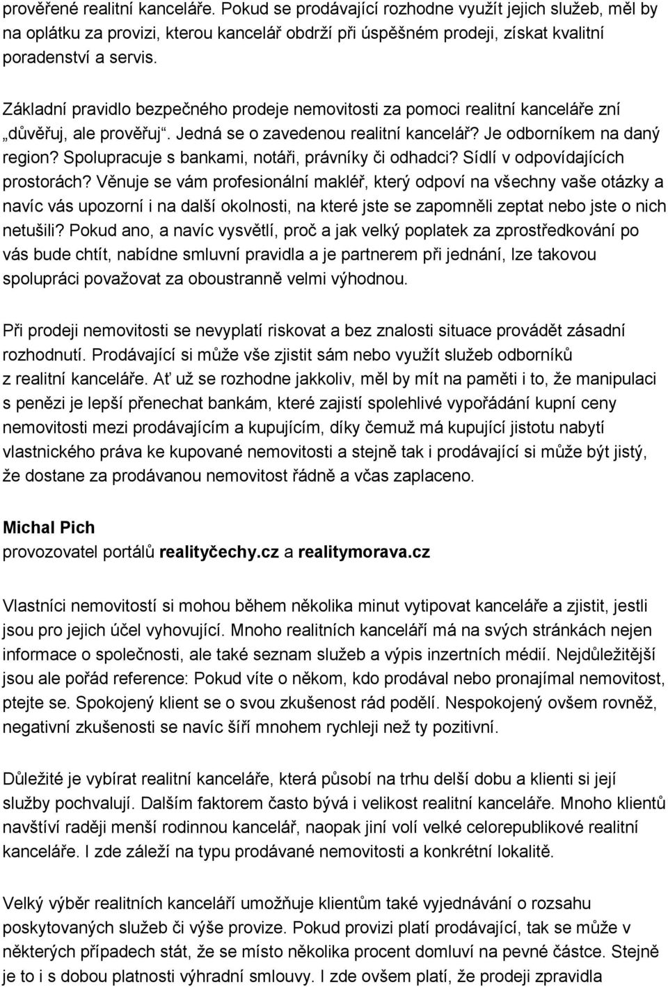 Spolupracuje s bankami, notáři, právníky či odhadci? Sídlí v odpovídajících prostorách?