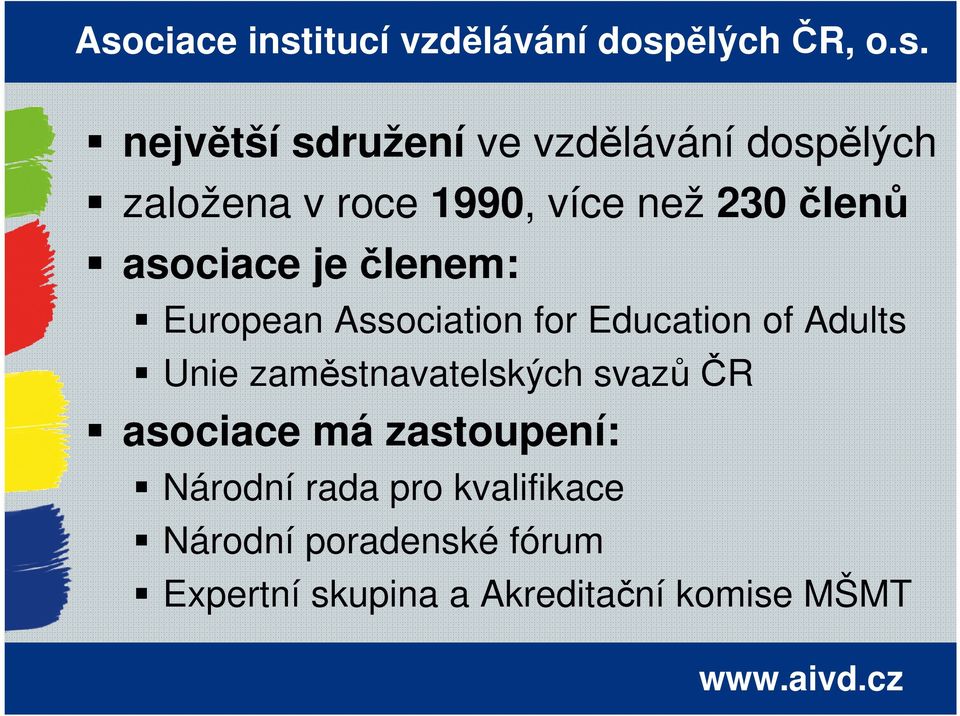 Association for Education of Adults Unie zaměstnavatelských svazů ČR asociace má