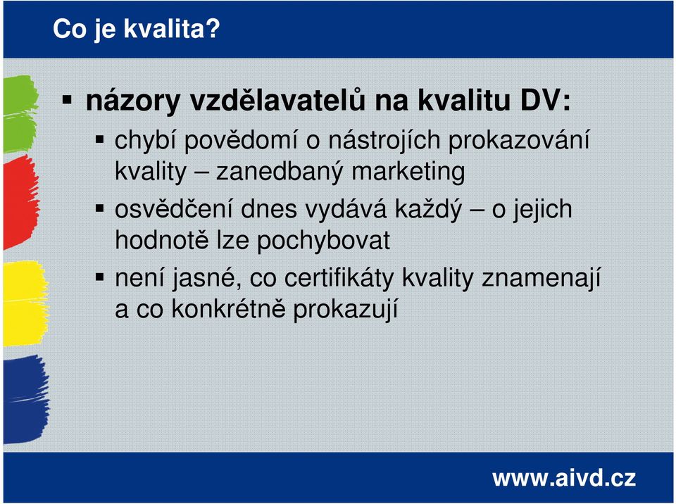 nástrojích prokazování kvality zanedbaný marketing osvědčení