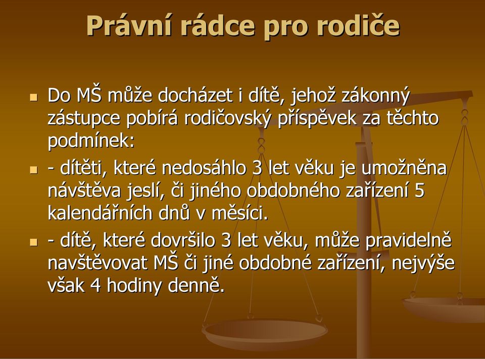 jiného obdobného zařízení 5 kalendářních dnů v měsíci.