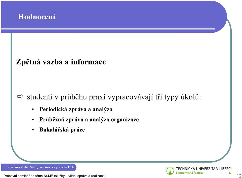 Průběžná zpráva a analýza organizace Bakalářská práce