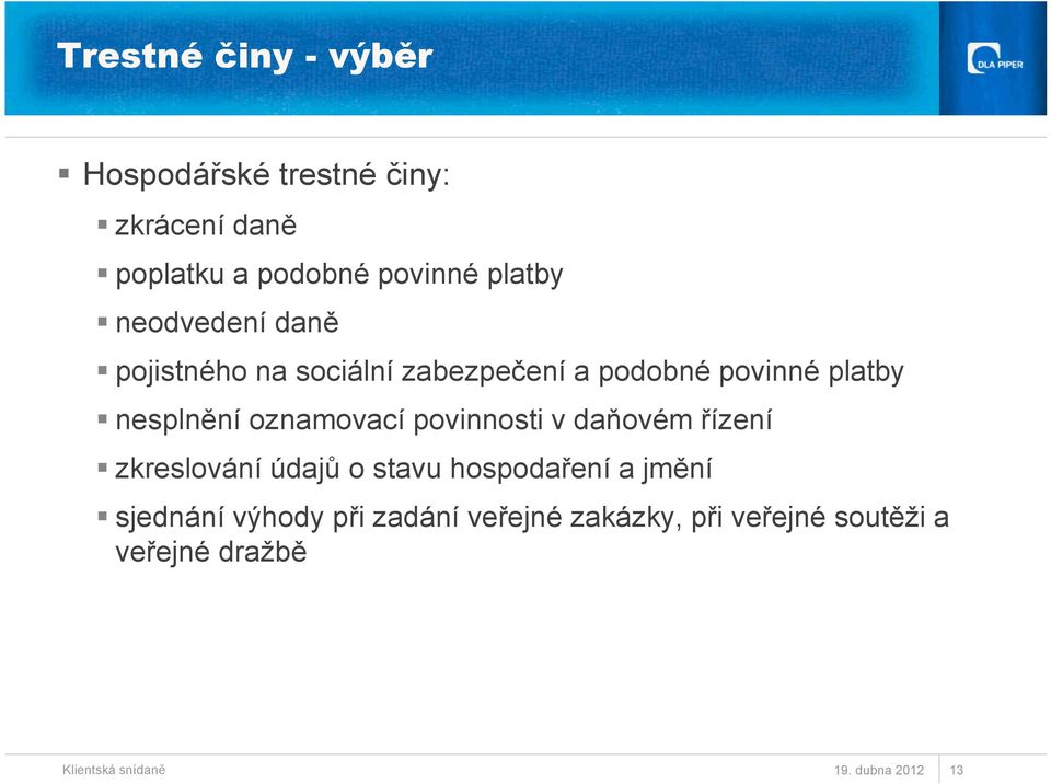 oznamovací povinnosti v daňovém řízení zkreslování údajů o stavu hospodaření a jmění sjednání