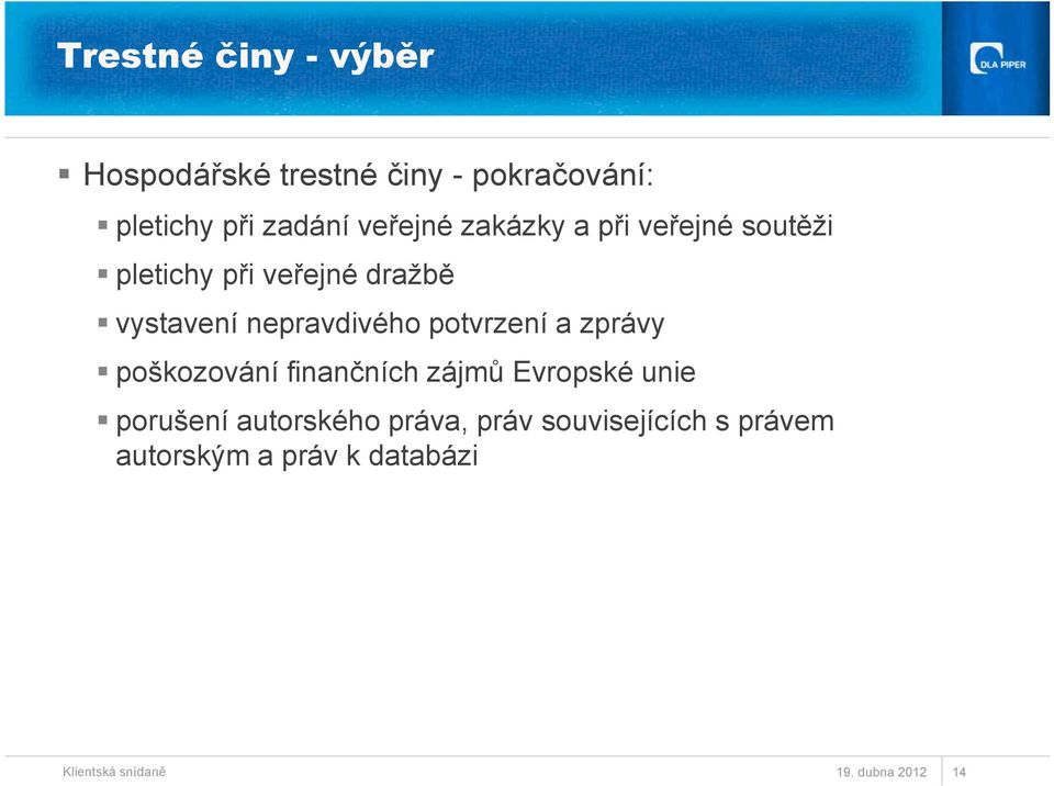 nepravdivého potvrzení a zprávy poškozování finančních zájmů Evropské unie porušení