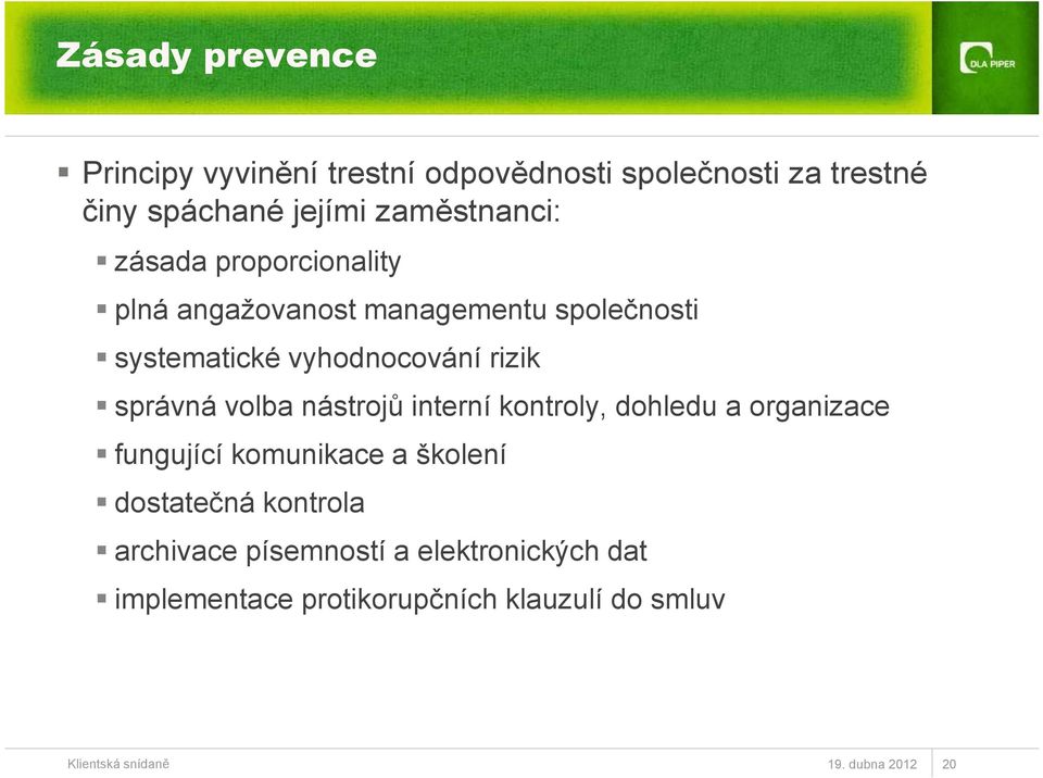 nástrojů interní kontroly, dohledu a organizace fungující komunikace a školení dostatečná kontrola archivace