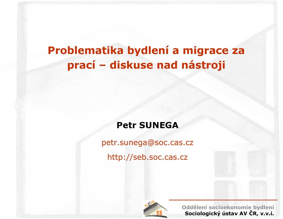 SUNEGA petr.sunega@soc.cas.