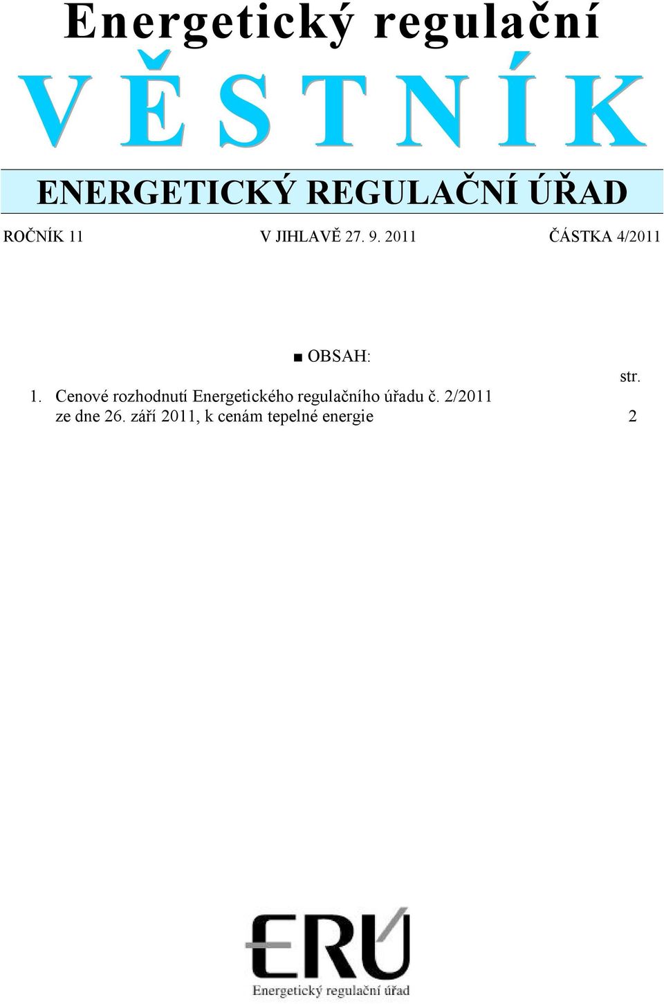 2011 ČÁSTKA 4/2011 OBSAH: str. 1.