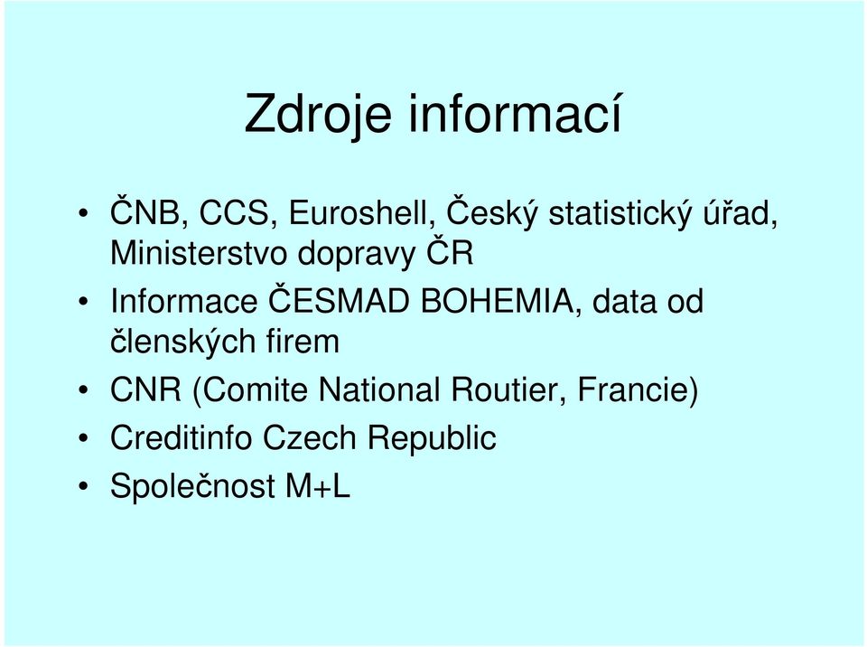 ČESMAD BOHEMIA, data od členských firem CNR (Comite