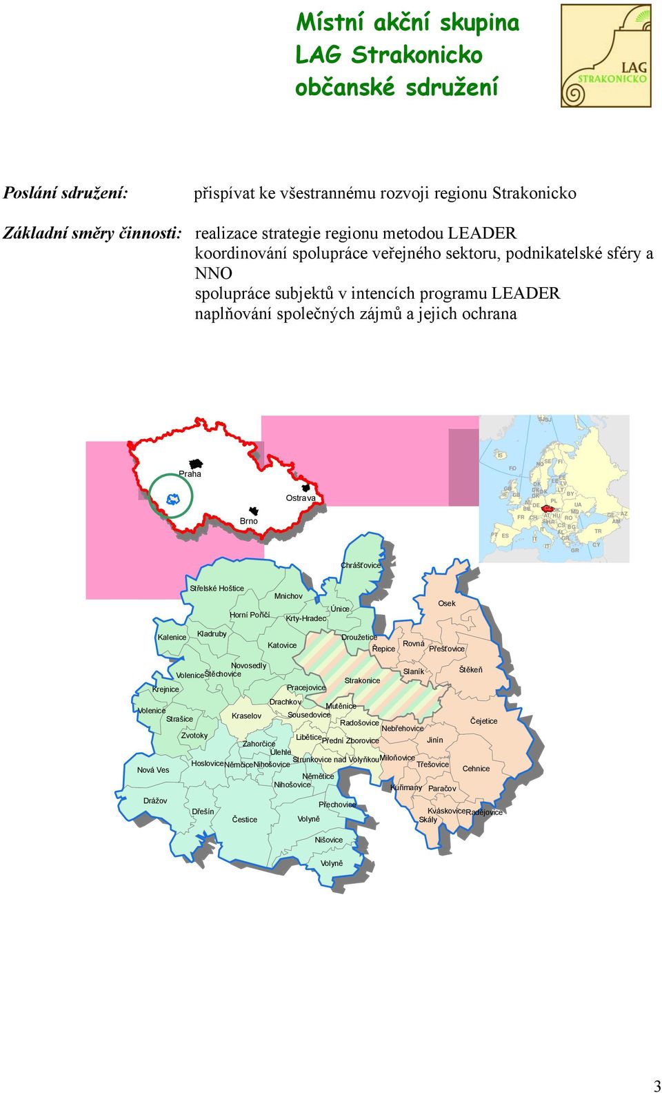 FO EE EE DK LV GB DK IE DK LT GB DK BY NL PL DE UA BE CZ SK MD FR CH AT HU RO SIHR CS IT BG PT AL ES IT GR IT GR GE AZ AM TR CY Chrášťovice Střelské Hoštice Mnichov Únice Horní Poříčí Krty-Hradec