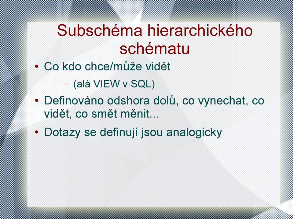 Definováno odshora dolů, co vynechat, co