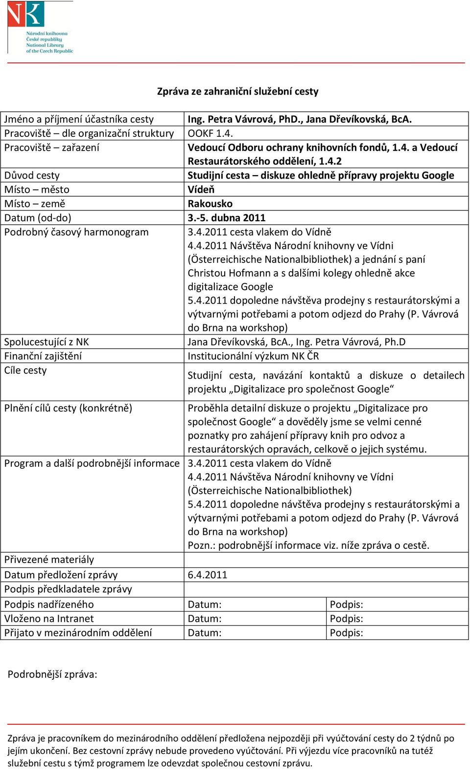 -5. dubna 2011 Podrobný časový harmonogram 3.4.