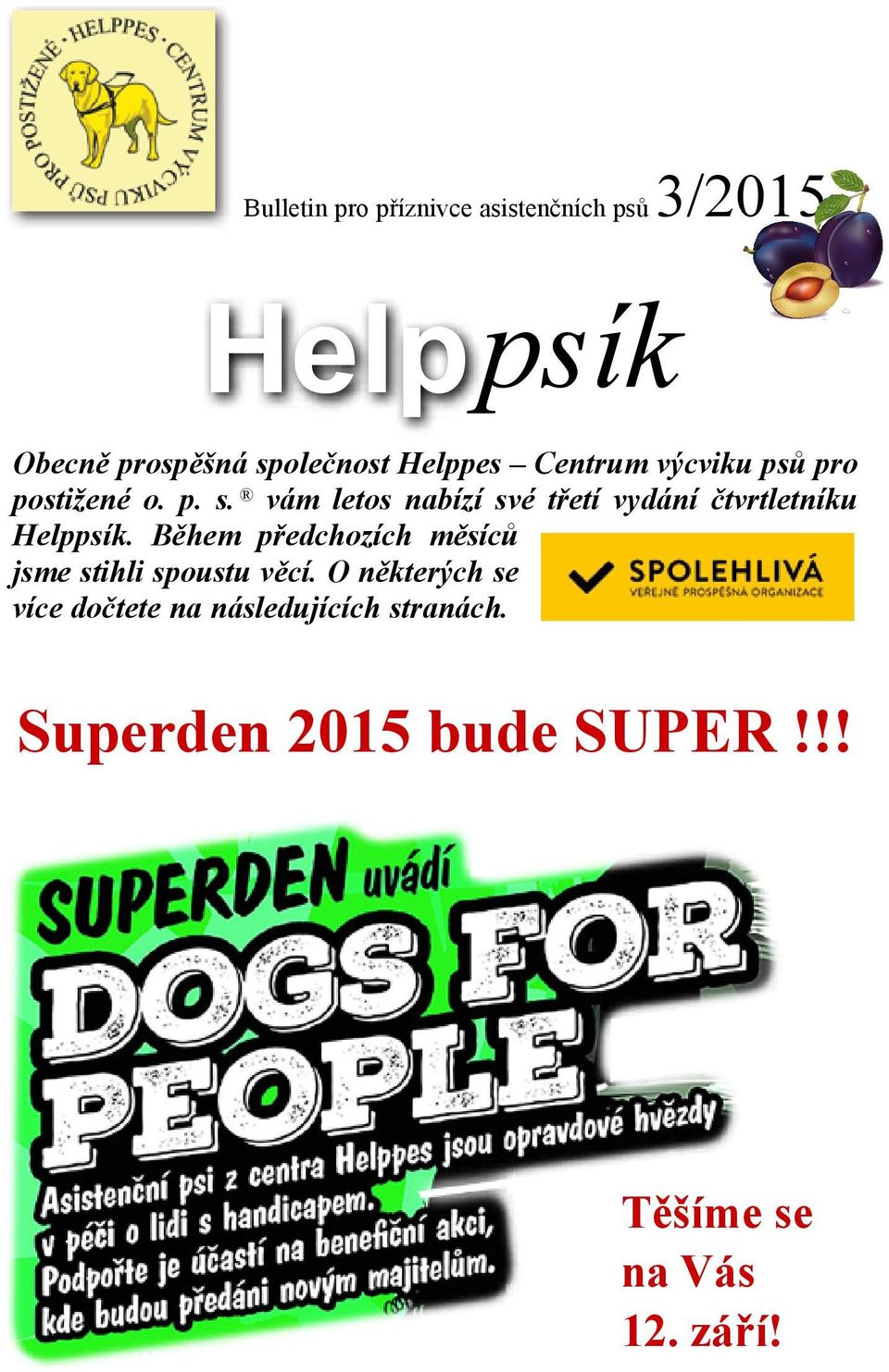 vám letos nabízí své třetí vydání čtvrtletníku Helppsík.