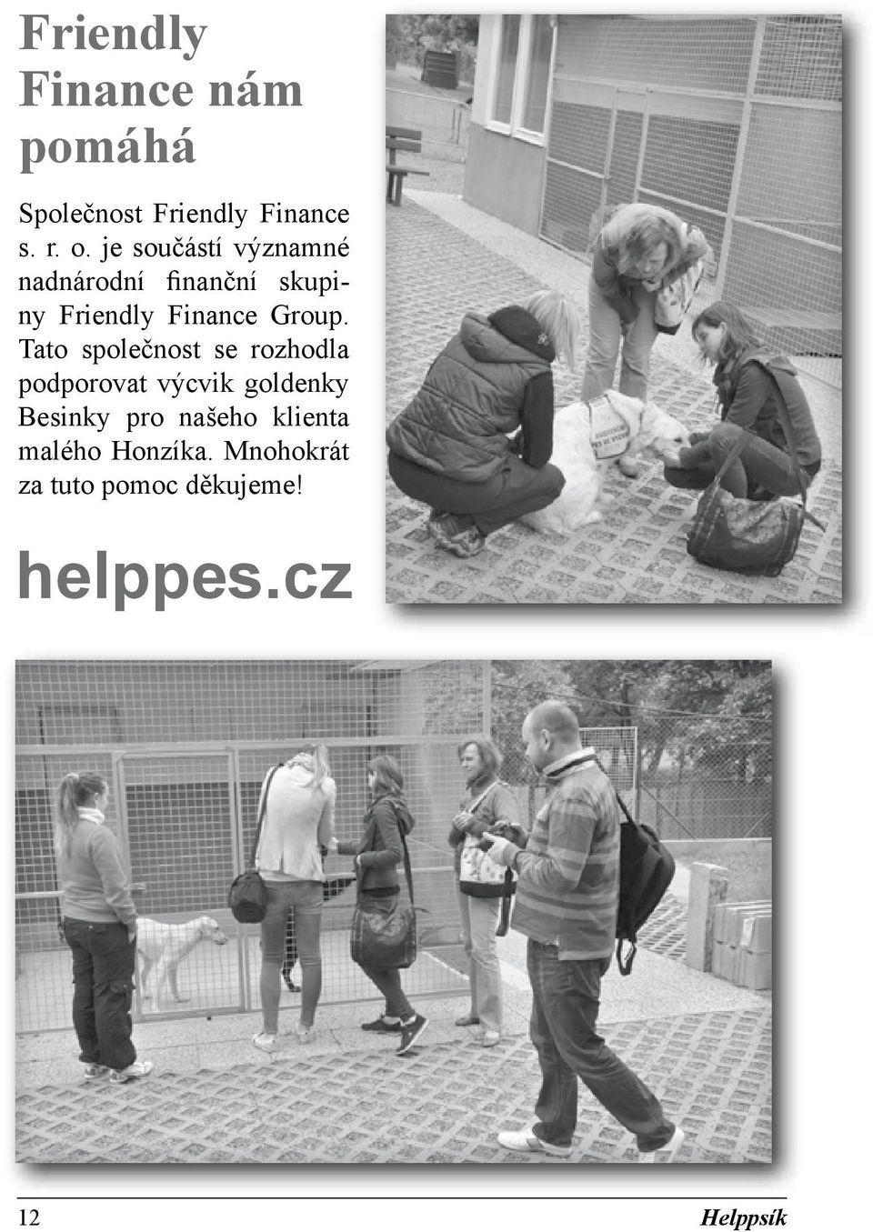 Tato společnost se rozhodla podporovat výcvik goldenky Besinky pro